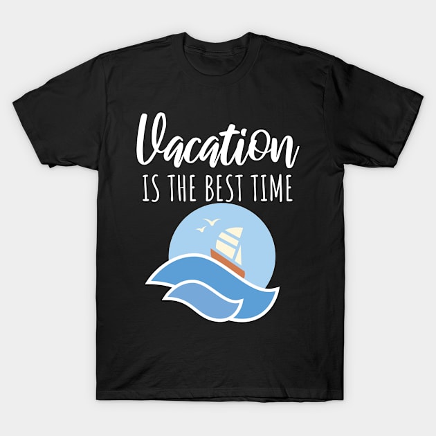 Vacaton is the best time T-Shirt by maxcode